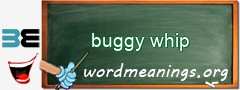 WordMeaning blackboard for buggy whip